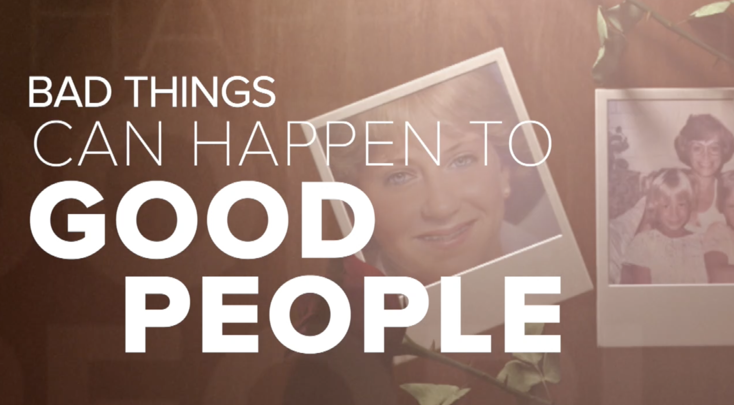 'Bad Things Can Happen to Good People'