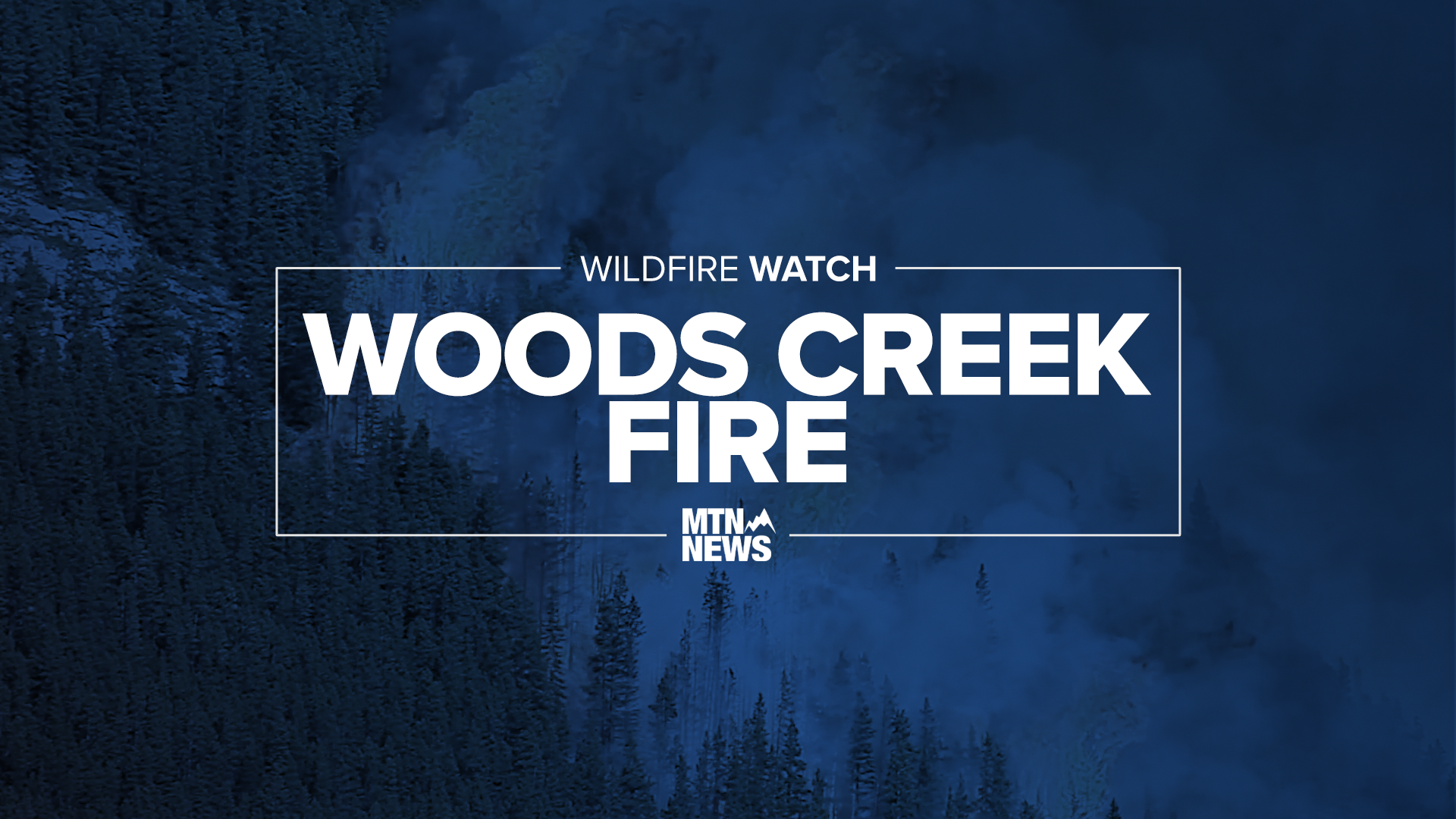 Wildfire Watch Woods Creek.png