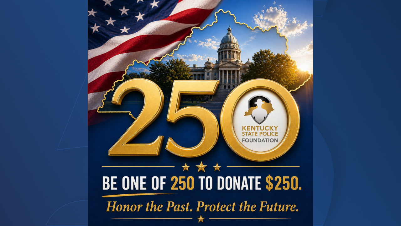 Kentucky State Police Foundation Launches 250 for $250 Campaign to Honor America's 250th Anniversary and Support Those Who Serve