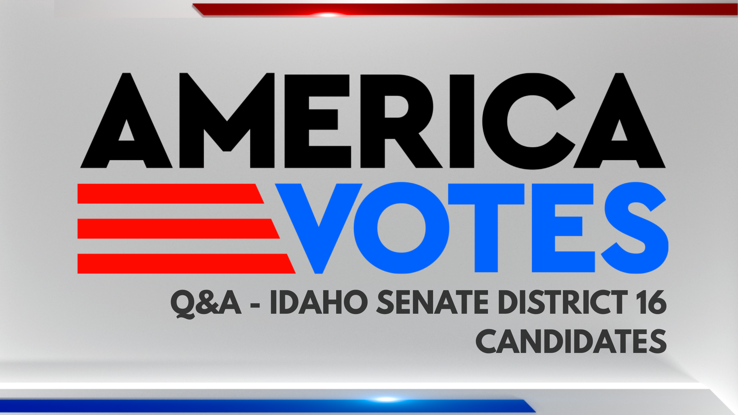 Q&A - IDAHO SENATE DISTRICT 16 CANDIDATES.png