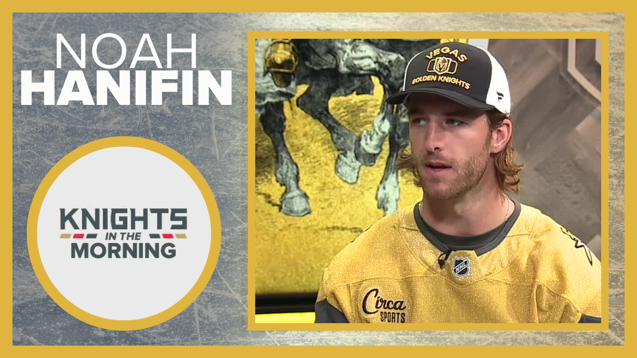Knights in the Morning: Noah Hanifin honors his dad 