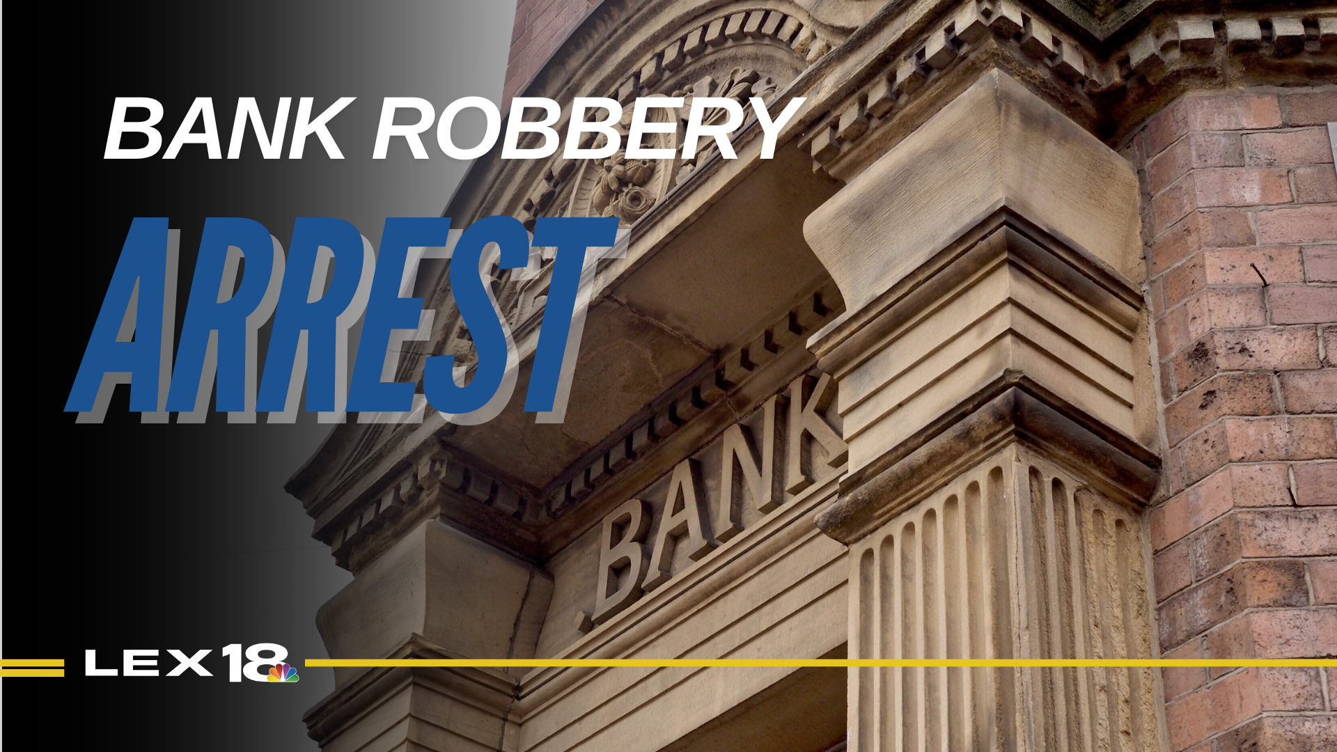 Bank robbery arrest 