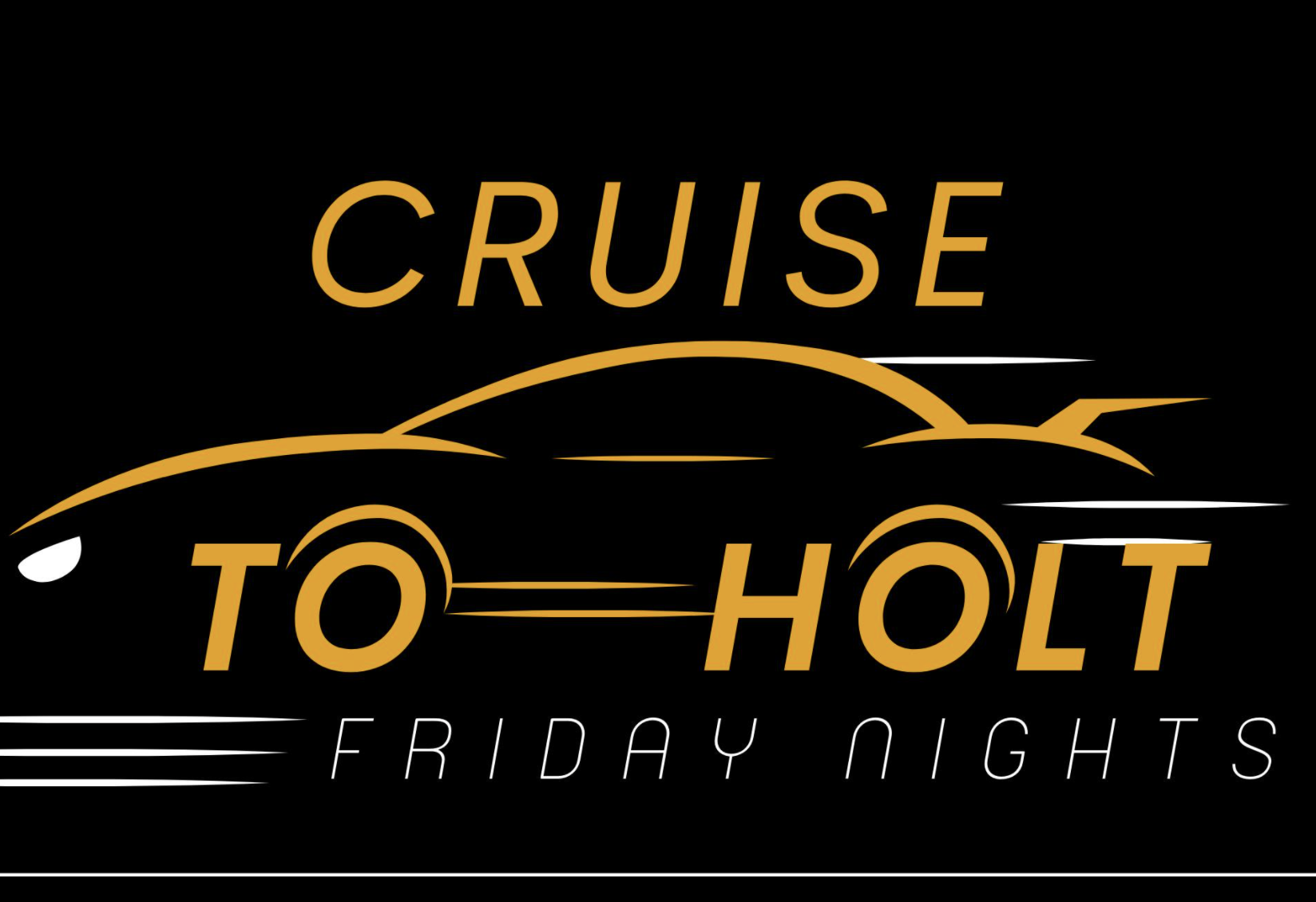 Cruise to Holt Friday Nights 