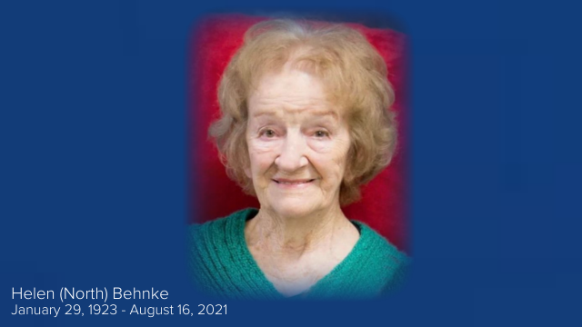 Helen (North) Behnke
January 29, 1923 - August 16, 2021