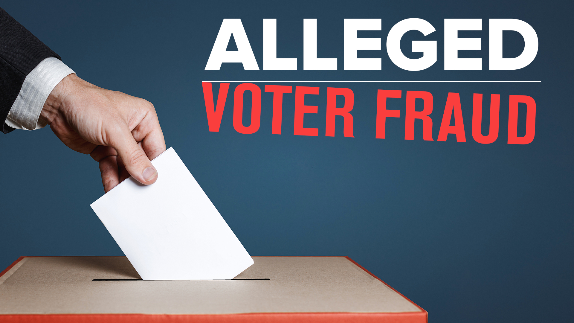 Voter Fraud Allegations