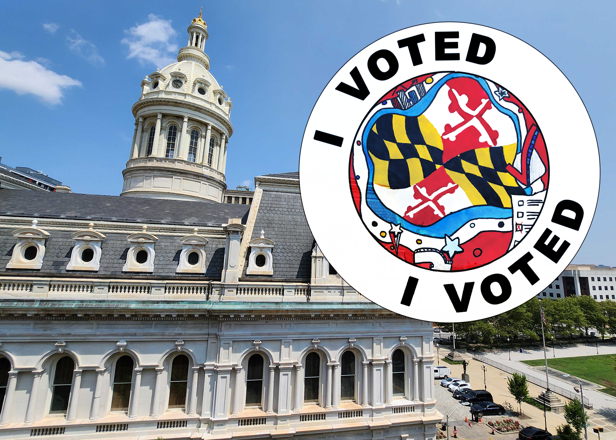 A Maryland I Voted sticker over a photo of Baltimore City Hall in daylight.