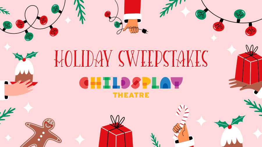 Childsplay Theater Holiday Sweepstakes 2024