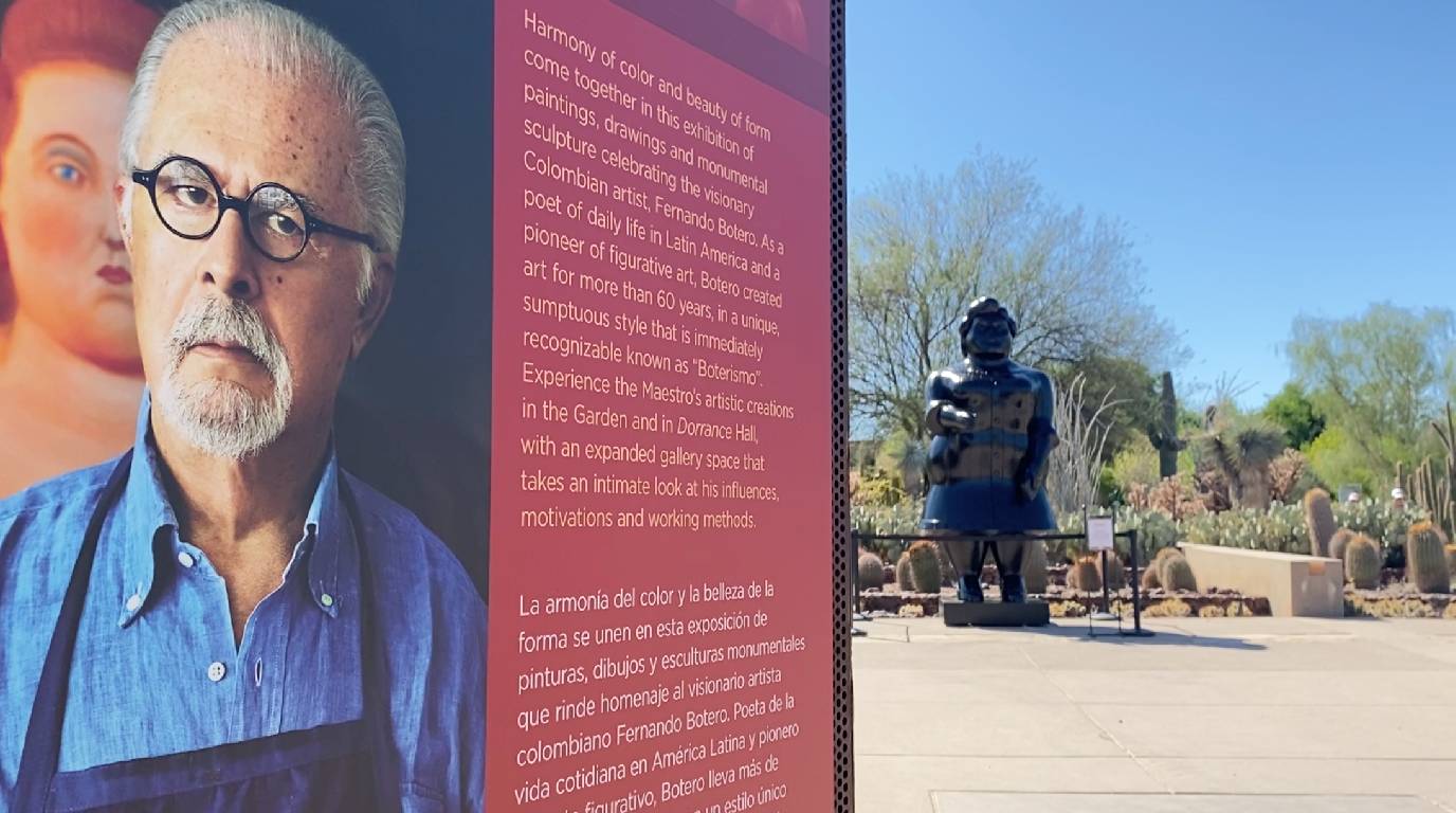 Massive sculptures & large oil paintings- Fernando Botero’s art is on display at the Desert Botanical Garden in Phoenix. 