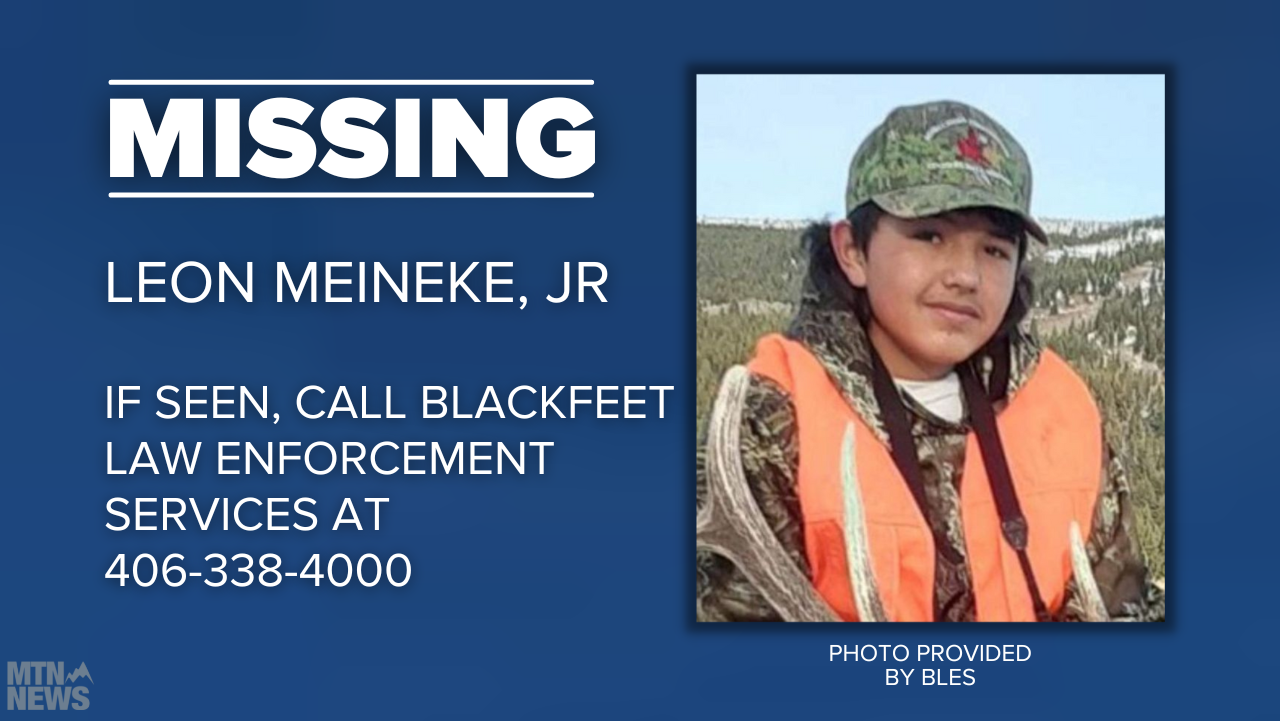 Blackfeet Law Enforcement Services has issued an "attempt to locate" alert for Leon Meineke, Jr 