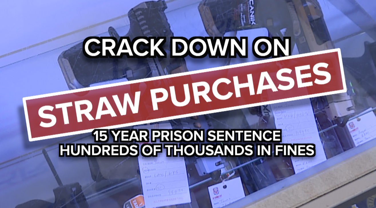 Straw Purchase Carry Heavy Fines and Prison Time