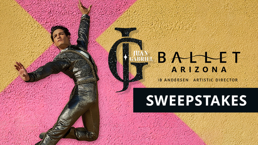 Ballet Arizona Juan Gabriel Sweepstakes 