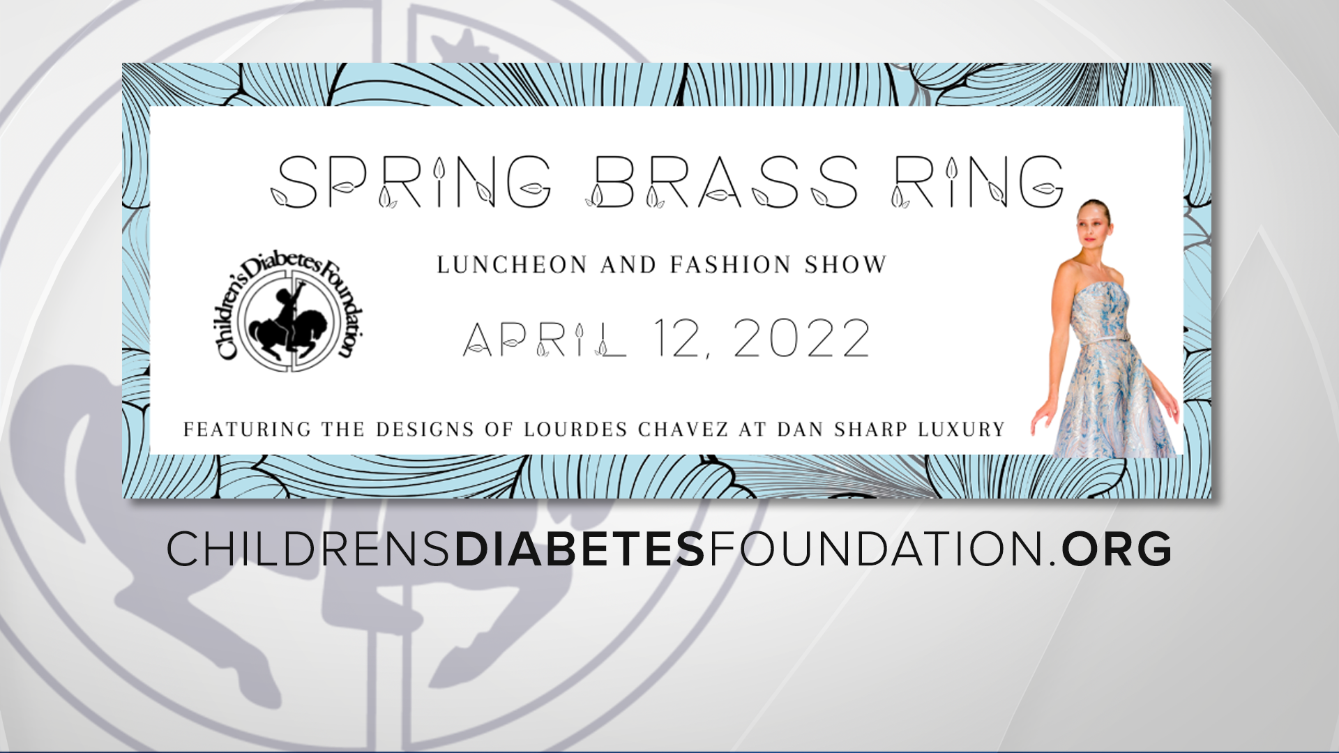 Children's Diabetes Foundation 2022 Spring Brass Ring Luncheon & Fashion Show
