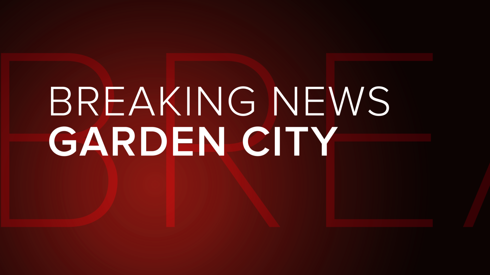 Breaking News - Garden City