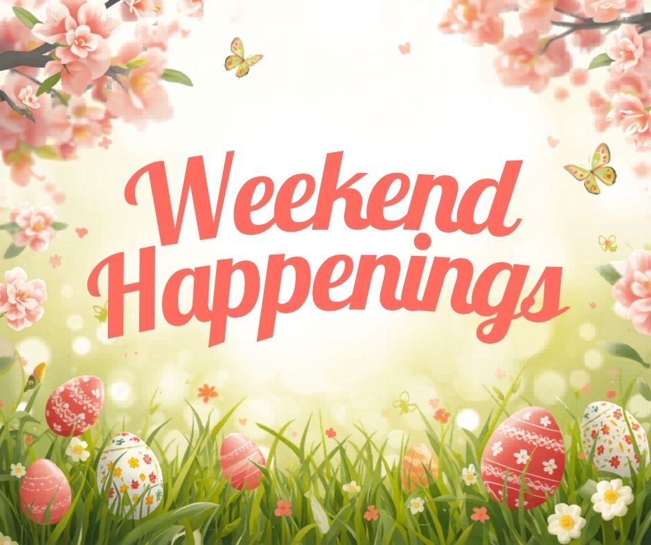 Weekend Happenings