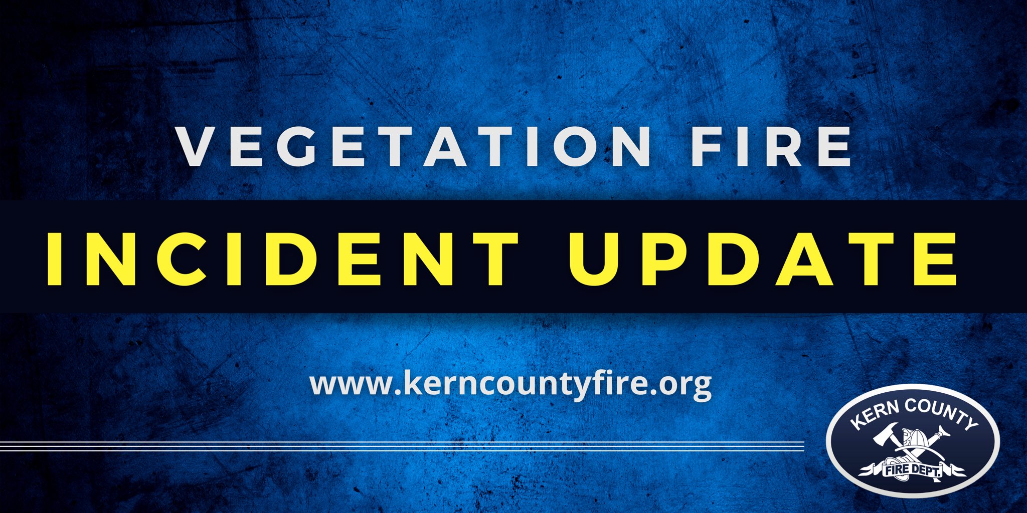 Vegetation Fire Incident Update, Kern County Fire Department