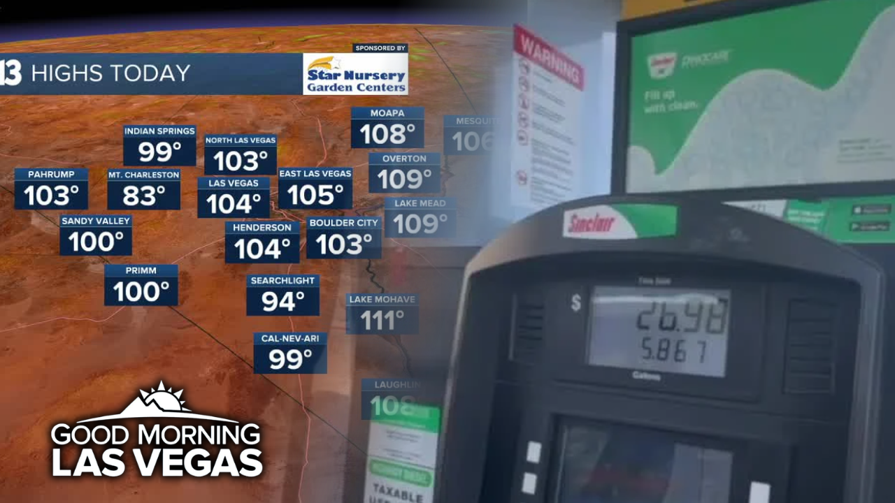 Good Morning, Las Vegas: Triple-digit temps continue, what a suspended federal gas tax could look like here