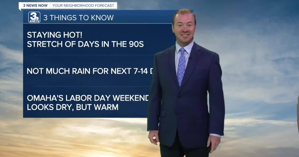 THE WEEK AHEAD: Staying warm, in the 90s through Labor Day weekend