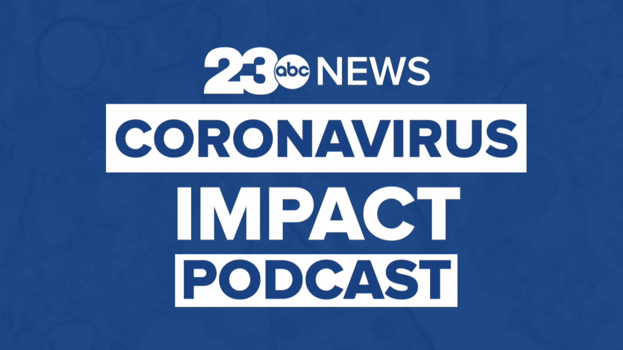 23ABC News Coronavirus Impact Podcast