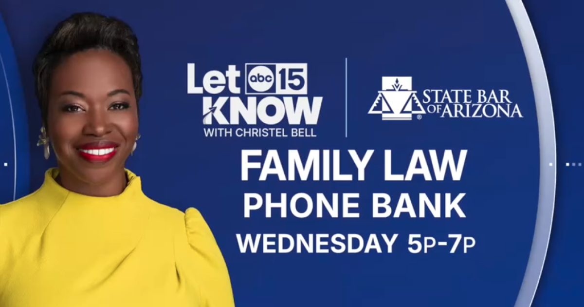 Get free family law help at the Let ABC15 Know phone bank with the State Bar of Arizona