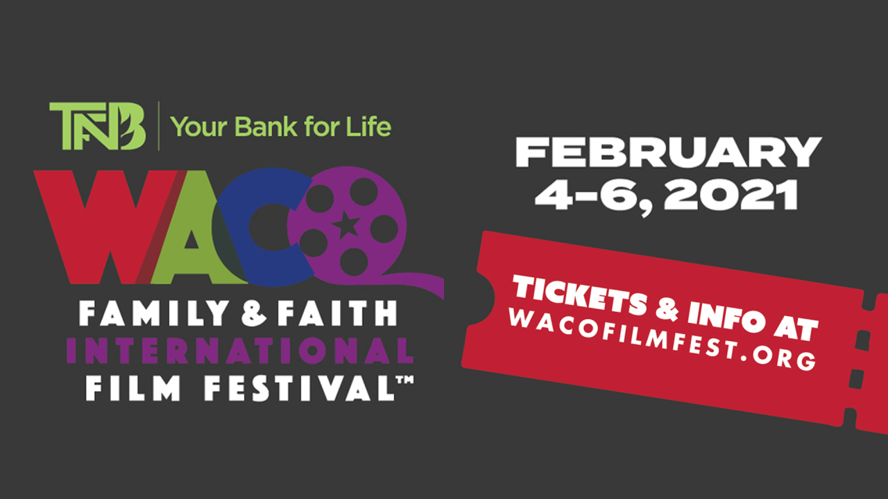 Second Annual Waco Family And Faith International Film Festival Kicks Off Today Second Annual Waco Family And Faith International Film Festival Kicks Off Today