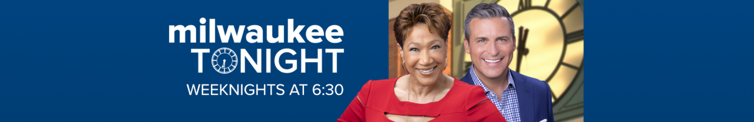 Milwaukee Tonight - Weekdays at 6:30 p.m. on TMJ4