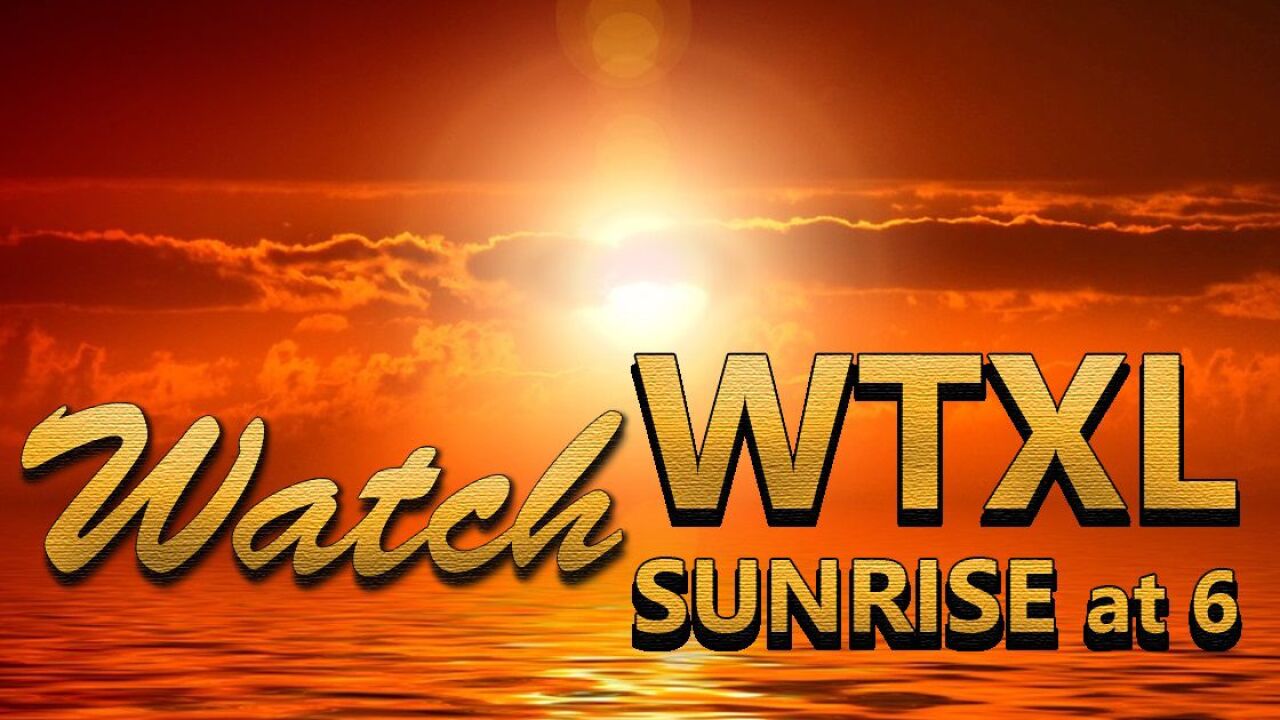 Good morning from the WTXL Sunrise Team!