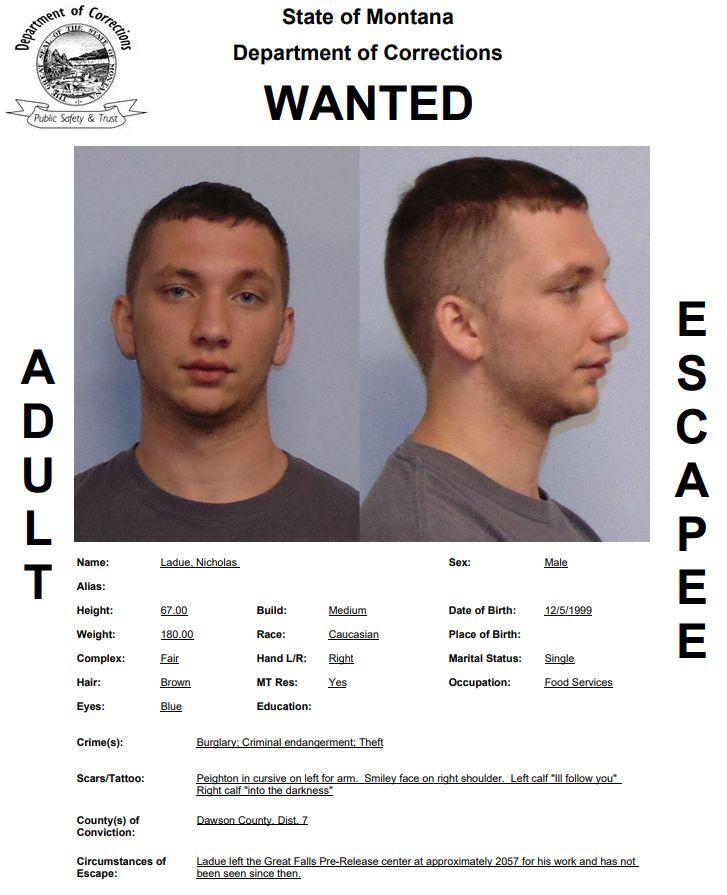 Nicholas Ladue has been reported as a walkaway/escapee from the Great Falls Pre-Release Center.