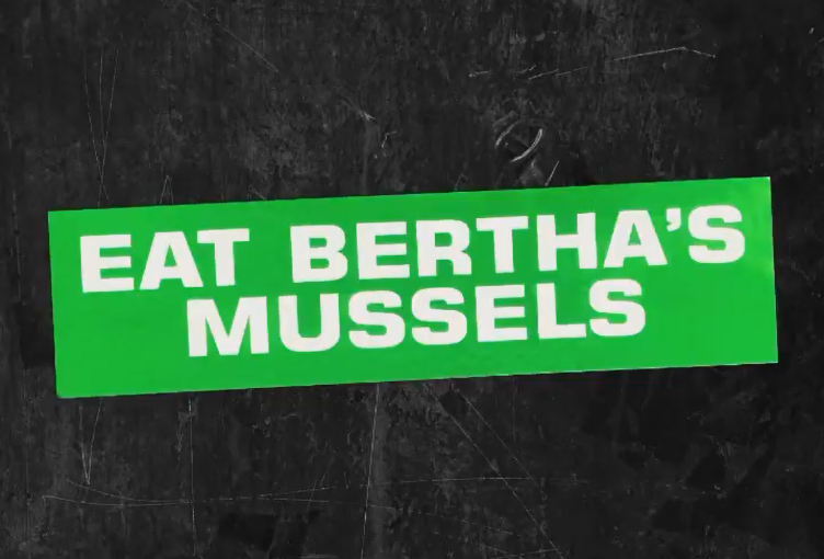 "Eat Bertha's Mussels"