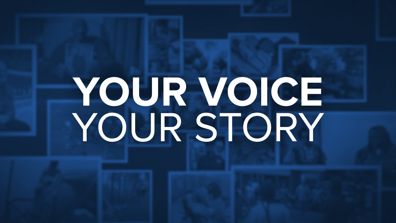 Image Button_Your Voice Your Story_1280x720.png Your Voice Your Story
