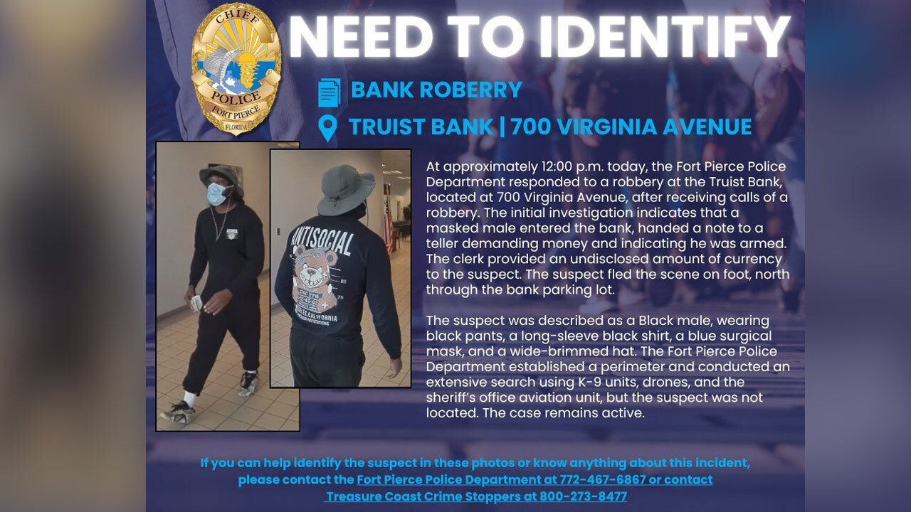 A man is wanted after a Truist Bank in Fort Pierce was robbed on Oct. 23, 2025.