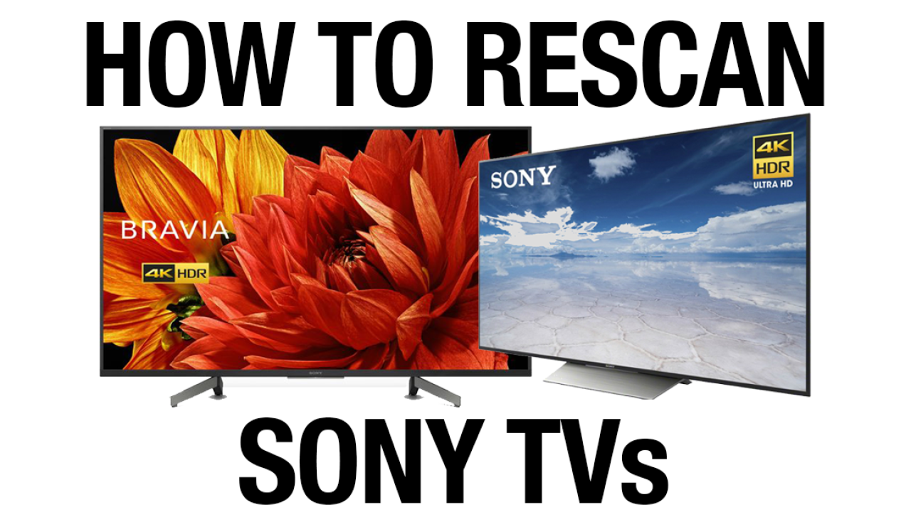 How To Rescan For Antenna Channels On Your Sony Tv
