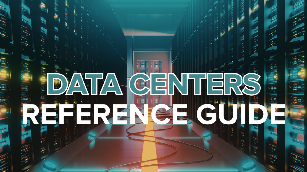 DATA CENTERS: Reference Guide