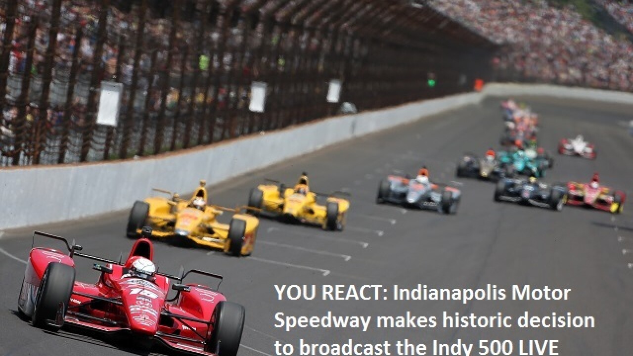 YOU REACT: IMS decides to air Indy 500 live
