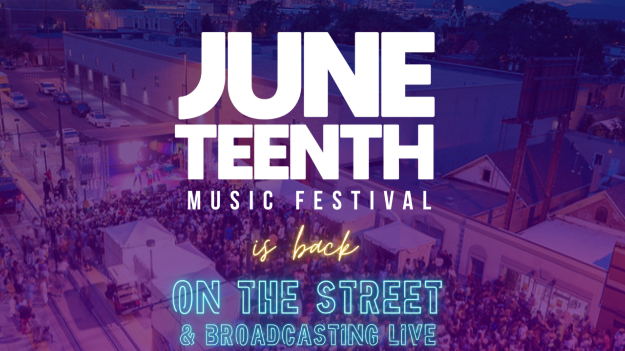 Denver S 2021 Juneteenth Music Festival To Include New Kickoff Event And Collaborations Juneteenth Festival 2022 Denver
