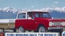 Ford to bring back the Bronco in 2020