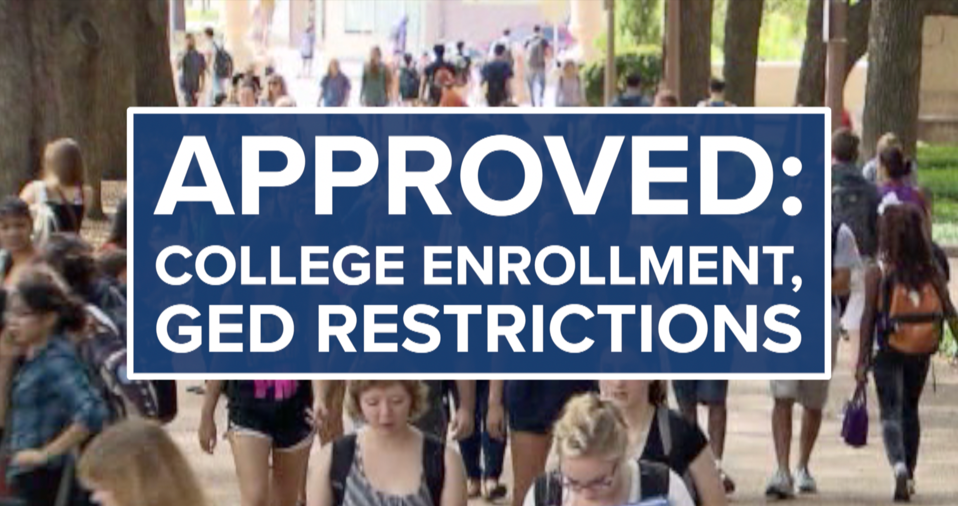 approved college enrollment GED restrictions June 2026.png