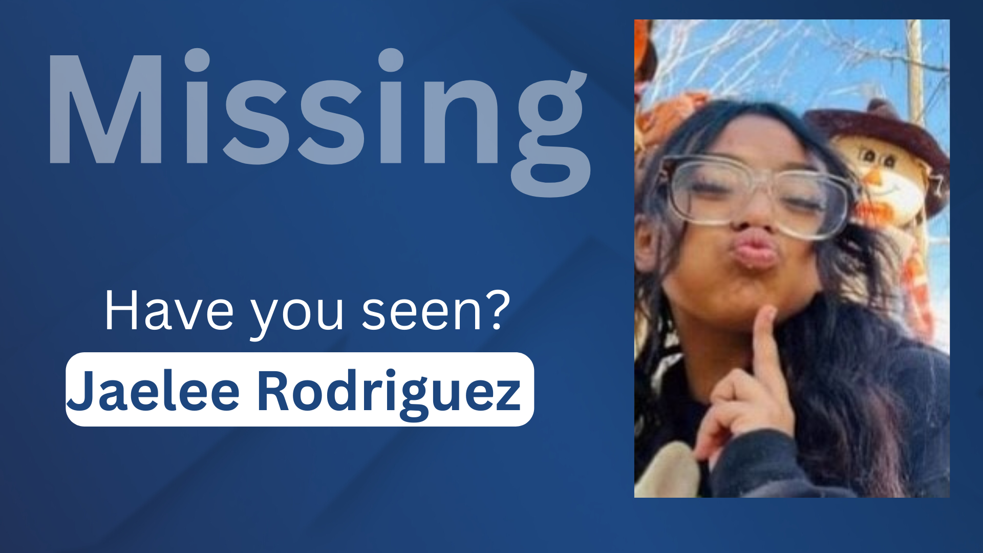 Have you Jaelee Rodriguez?