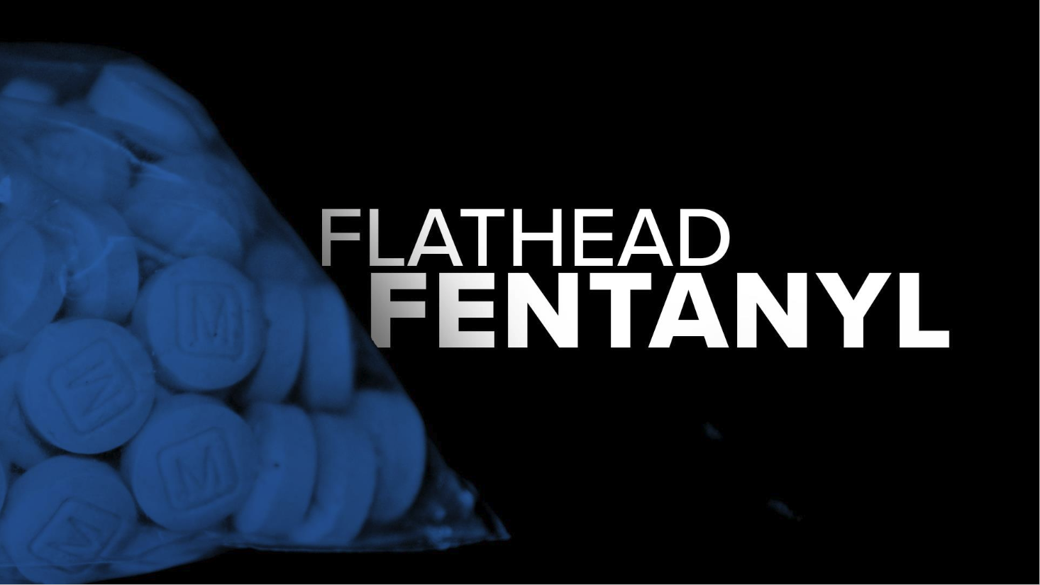 Flathead Fentanyl