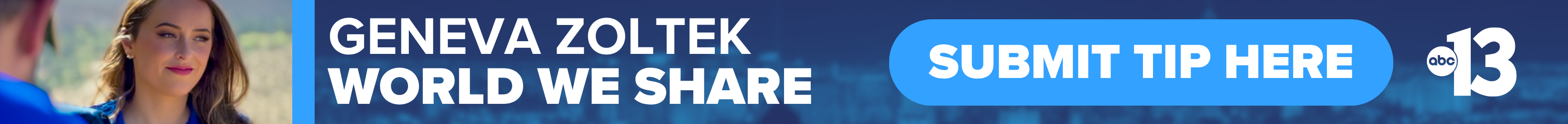 Do you have a question or news tip for Channel 13 reporter Geneva Zoltek? Reach out to her here!