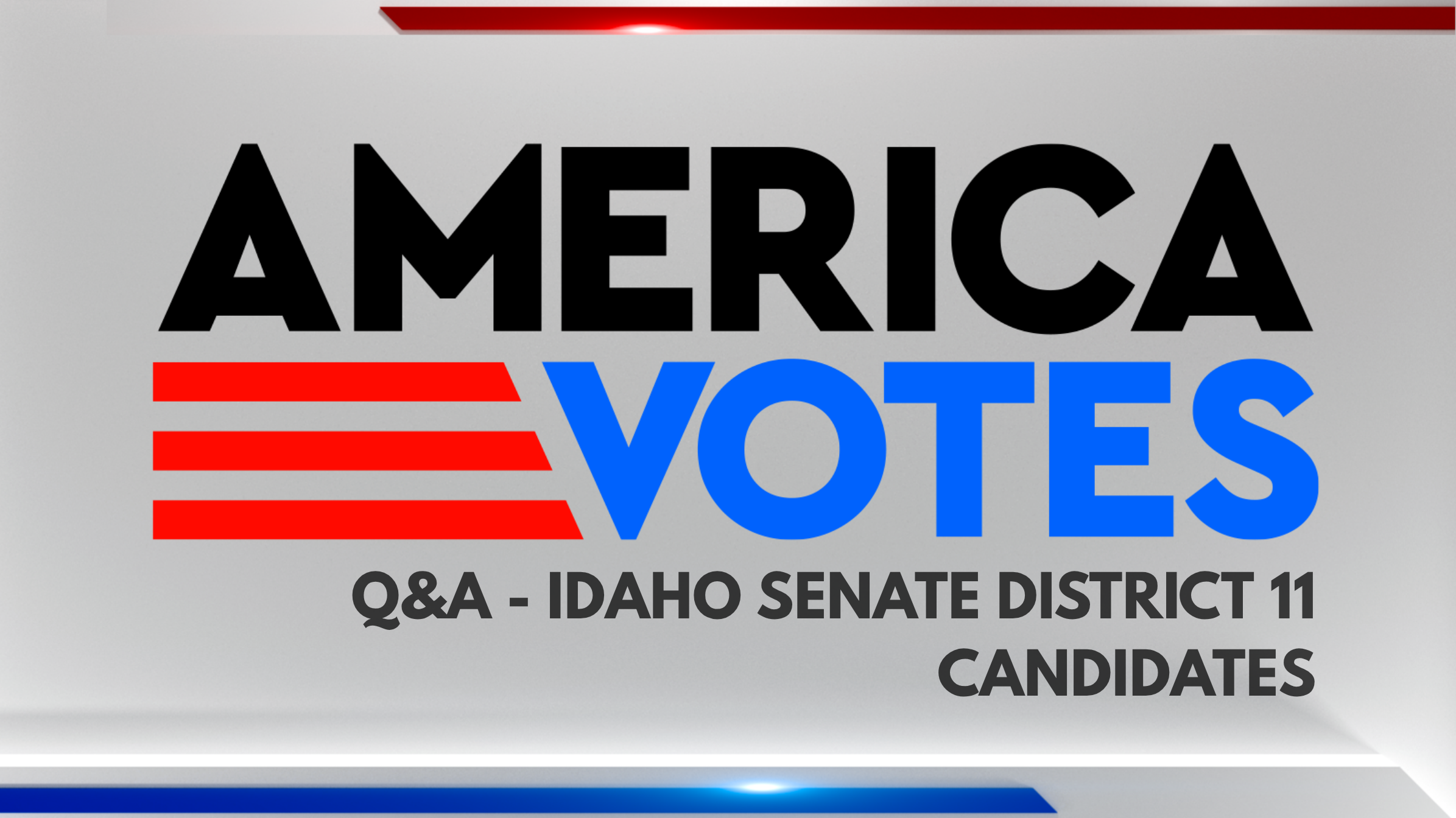 Q&A - IDAHO SENATE DISTRICT 11  CANDIDATES.png